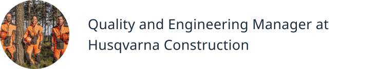 Quality and Engeneering ManagerHusqvarna Construction